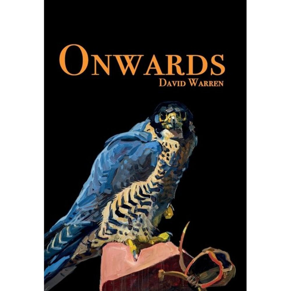 Onwards -- David Warren